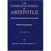 Complete Works of Aristotle: The Revised Oxford Translation (Bollingen Series)
