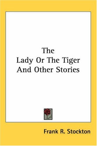 The Lady or the Tiger? and Other Stories