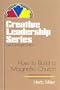 How to Build a Magnetic Church (Creative Leadership Series)
