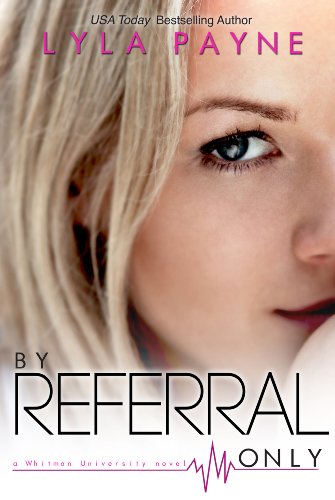 By Referral Only (Whitman University, #2) by Lyla Payne By Referral Only (Whitman University, #2) by Lyla Payne