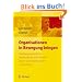 Organisationen in Bewegung bringen - Handlungsorientierte Methoden f�r die Personal-, Team- und Organisationsentwicklung