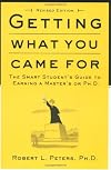 Getting What You Came For: The Smart Student's Guide to Earning an M.A. or a Ph.D.