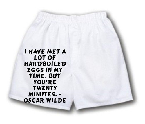 White Boxer Short with I have met a lot of hardboiled eggs in my time, but you re twenty minutes. - Oscar Wilde