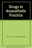 Drugs in anaesthetic practice