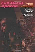 Full Metal Apache: Transactions Between Cyberpunk Japan and Avant-Pop America (Post-Contemporary Interventions) Full Metal Apache: Transactions Between Cyberpunk Japan and Avant-Pop America (Post-Contemporary Interventions)