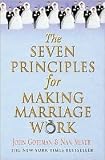 Gottman's, Silver's The Seven Principles (The Seven Principles for Making Marriage Work by John Gottman and Nan Silver (Paperback - Nov. 2, 2004))