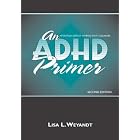 Click here to buy An ADHD Primer by  Lisa L. Weyandt.