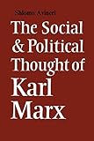 The social and political thought of Karl Marx