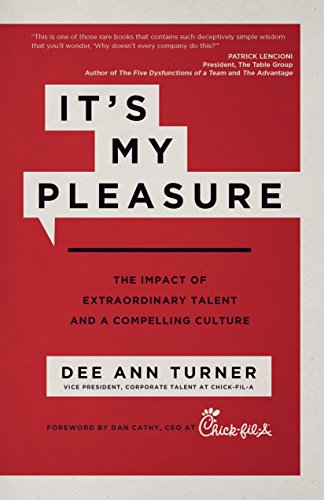 Download It's My Pleasure: The Impact of Extraordinary Talent and a Compelling Culture