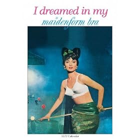 I Dreamed In My Maidenform Bra 2012 A3 Wall Calendar, 32cm x 45cm Featuring A Collcetion Of Maidenform Bra Adverts From 1946-1969