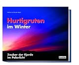 Hurtigruten im Winter. Zauber der Fjorde im Polarlicht - Helfried Weyer