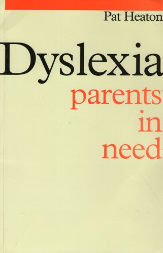 Dyslexia: Parents in Need (Exc Business And Economy (Whurr))