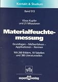 Materialfeuchtemessung. Kontakt u. Studium: Band 513 (3816913598) by Klaus Kupfer