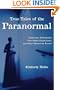 True Tales of the Paranormal: Hauntings, Poltergeists, Near Death Experiences, and Other Mysterious Events