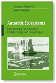 Antarctic Ecosystems: Environmental Contamination, Climate Change, and Human Impact (Ecological Studies)