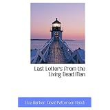Last Letters from the Living Dead Manby Elsa Barker