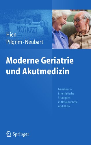 Moderne Geriatrie und Akutmedizin: Geriatrisch-internistische Strategien in Notaufnahme und Klinik (German Edition)