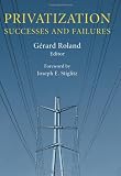 Privatization: Successes and Failures (Initiative for Policy Dialogue)