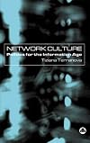 Network Culture: Politics for the Information Age