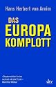 Das Europa-Komplott: Wie EU-Funktion&auml;re unsere Demokratie verscherbeln