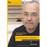 Auf dem Weg mit Alzheimer. Wie sich mit einer Demenz leben l�sstvon "Christian Zimmermann"