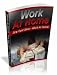 Work At Home: Learn How You Can Fire Your Boss! Work At Home & Make More Money!