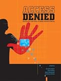 Access Denied: The Practice and Policy of Global Internet Filtering (Information Revolution and Global Politics)