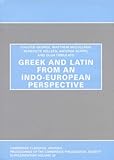 Greek and Latin from an Indo-European perspective