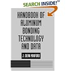 Click here to buy Handbook of Aluminum Bonding Technology and Data by  J. D. Minford.