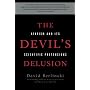 The Devil's Delusion: Atheism and Its Scientific P&hellip by David Berlinski