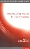 Specialty Competencies in Geropsychology (Specialty Competencies in Professional Psychology)