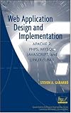Web Application Design and Implementation: Apache 2, PHP5, MySQL, JavaScript, and Linux/UNIX