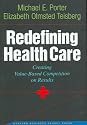 (Redefining Health Care: Creating Value-Based Competition on Results) By Porter, Michael E. (Author) Hardcover on (06 , 2006)
