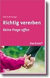Richtig vererben: Keine Frage offen - Otto N. Bretzinger