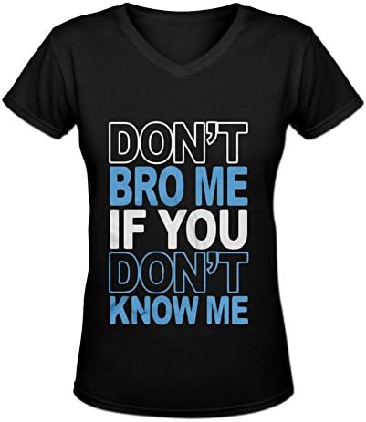 V Neck Don't Bro Me If You Don't Know Me¸±±¾ for Womens XXL Black