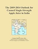 The 2009-2014 Outlook for Canned Single-Strength Apple Juice in India