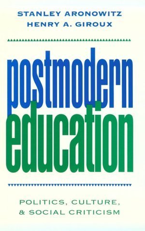 Postmodern Education: Politics, Culture, and Social Criticism Paperback - January 11, 1991