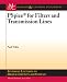 PSpice for Filters and Transmission Lines (Synthesis Lectures on Digital Circuits and Systems) (Synthesis Lectures on Digital Circuits and Systems) (Synthesis Lectures on Digital Circuits and Systems)