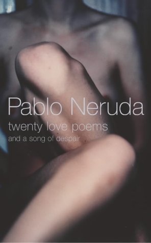 Twenty Love Poems: And A Song Of Despair by Neruda. Pablo ( 2004 ) Paperback