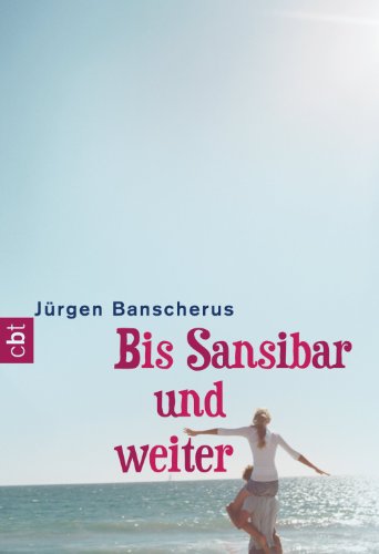 Bis Sansibar und weiter (German Edition)
