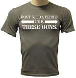 Don't Need a Permit For These Guns T-shirt