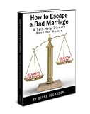 How To Escape a Bad Marriage- A Self Help Divorce Book For Women