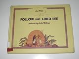 Follow Me Cried Bee (0517523531) by Wahl, Jan