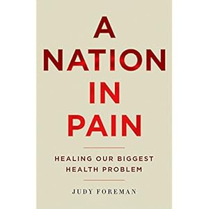 A Nation in Pain: Healing our Biggest Health Problem