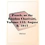 Punch, or the London Charivari, Volume 153, August 8, 1917