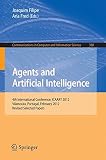 Agents and artificial intelligence : 4th international conference, ICAART 2012, Vilamoura, Portugal, February 6-8, 2012, revised selected papers