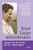 Produkt-Bild: Ernst Lange weiterdenken: Impulse f&uuml;r die Kirche des 21. Jahrhunderts