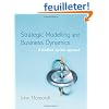 Strategic Modelling and Business Dynamics: A Feedback Systems Approach