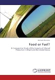 Food or Fuel?: A Comparative Study of the Impacts of Ethanol Production in Brazil and the United States