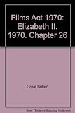 Films Act 1970 : Elizabeth II. 1970. Chapter 26